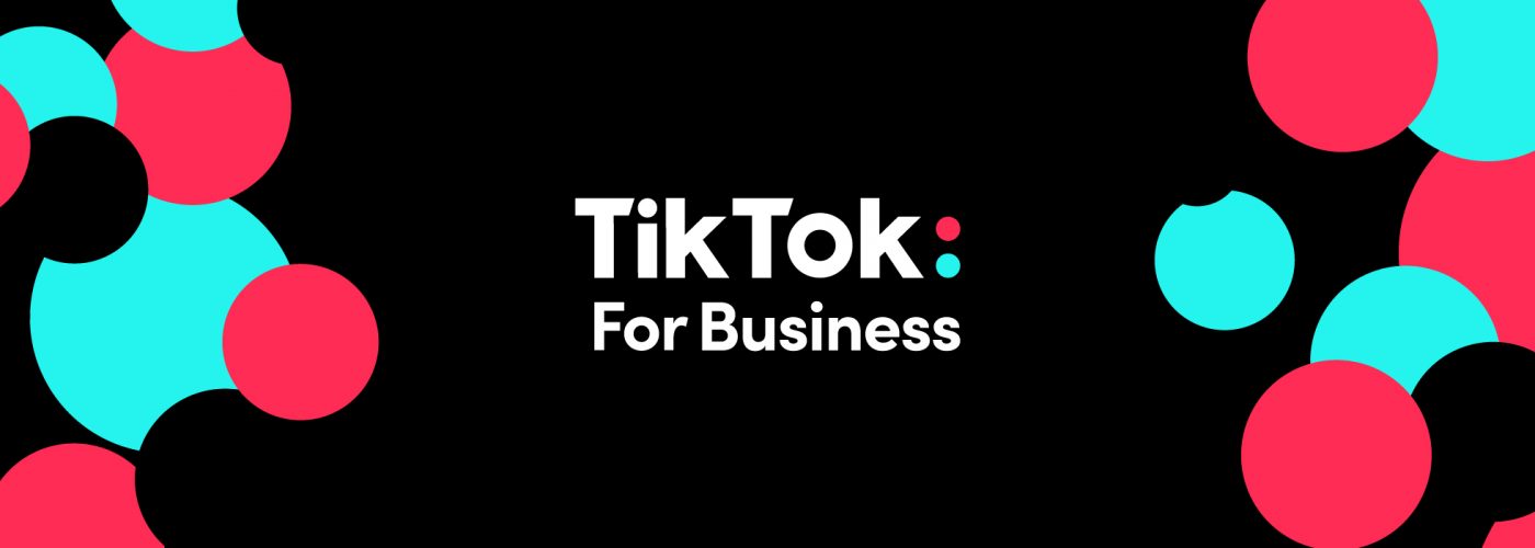 TikTok for Business - Tối ưu TikTok cho doanh nghiệp