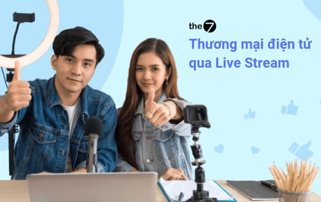 Xu hướng sử dụng thương mại điện tử qua Live Stream