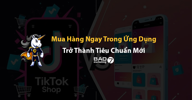Mua Hàng Ngay Trong Ứng Dụng Trở Thành Tiêu Chuẩn Mới